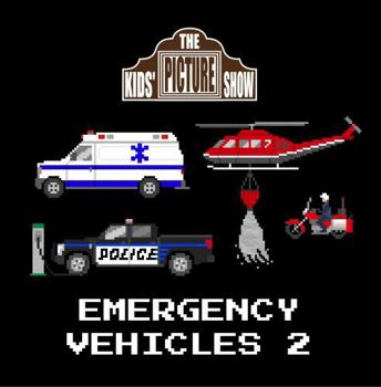Emergency Vehicles 2 (The Kids' Picture Show)
