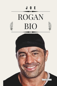 Paperback Joe Rogan Bio: Exploring the Mind of a Comedian, Commentator, and Cultural Influencer Book