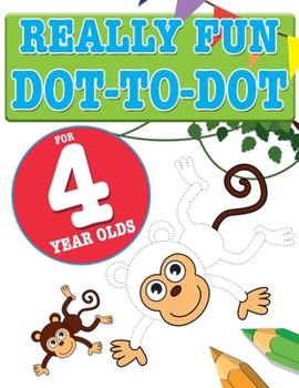Paperback Really Fun Dot To Dot For 4 Year Olds: Fun, educational dot-to-dot puzzles for four year old children Book