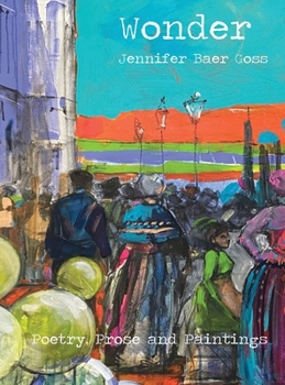 Hardcover Wonder: Poetry, Prose and Paintings Book