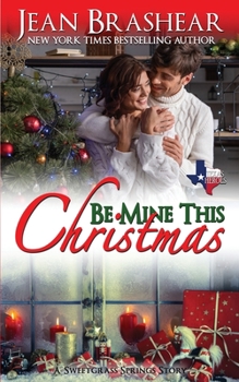 Paperback Be Mine This Christmas: A Sweetgrass Springs Story Book