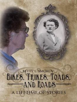 Paperback Bikes, Trikes, Toads, and Roads: A Lifetime of Stories Book