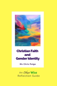 Paperback Christian Faith and Gender Identity: An OtherWise Reflection Guide Book