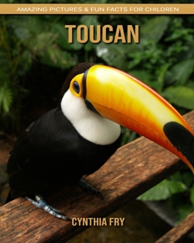 Paperback Toucan: Amazing Pictures & Fun Facts for Children Book