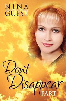 Don't Disappear Part 1, Re-edited - Book #1 of the Don't Disappear