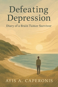 Paperback How I Overcame Depression: Diary of a Brain Tumor Survivor Book