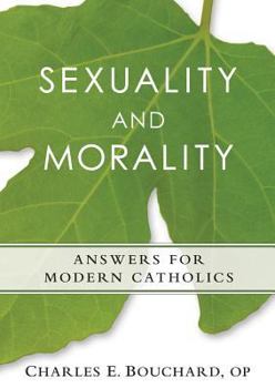 Paperback Sexauality and Morality: Answers for Modern Catholics Book