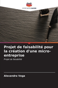 Paperback Projet de faisabilité pour la création d'une micro-entreprise [French] Book