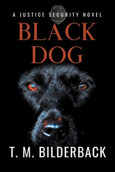 Paperback Black Dog - A Justice Security Novel Book