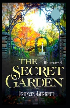 Paperback The Secret Garden By Frances Hodgson Burnett: Illustrated Editon Book