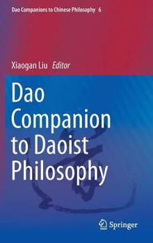 Dao Companion to Daoist Philosophy - Book #6 of the Dao Companions to Chinese Philosophy
