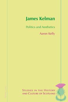 Paperback James Kelman: Politics and Aesthetics Book