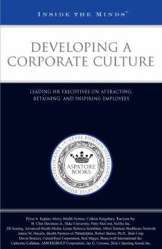 Paperback Developing a Corporate Culture: Leading HR Executives on Attracting, Retaining, and Inspiring Employees Book