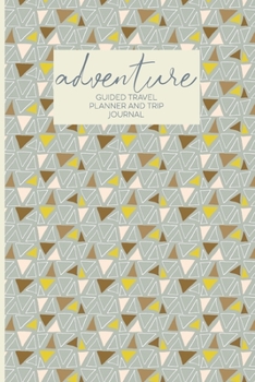 Adventure: Guided Travel Planner and Trip Journal | Playful Geometric Cover Design in Grey