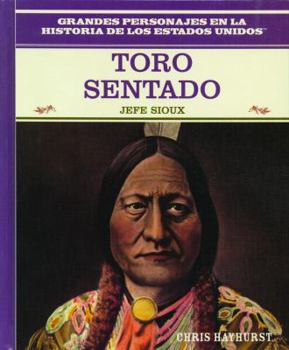 Library Binding Toro Sentado (Sitting Bull): Jefe Sioux (Sioux War Chief) [Spanish] Book
