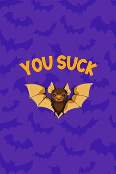 You Suck: Notebook Journal Composition Blank Lined Diary Notepad 120 Pages Paperback Purple Bat K