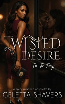 Paperback Twisted Desire In Too Deep Book