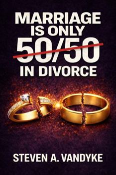 Paperback Marriage Is Only 50/50 In Divorce Book