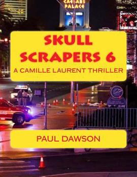 Paperback Skull Scrapers 6: A Camille Laurent Thriller Book