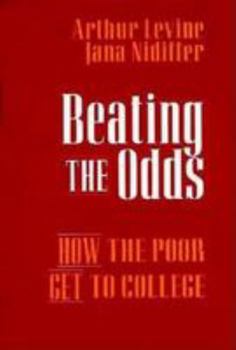 Hardcover Beating the Odds: How the Poor Get to College Book