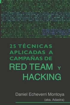 Paperback 25 Técnicas aplicadas a campañas de Red Team y Hacking [Spanish] Book