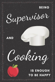 Paperback Supervisor & Cooking Notebook: Funny Gifts Ideas for Men/Women on Birthday Retirement or Christmas - Humorous Lined Journal to Writing Book