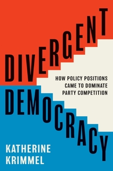 Paperback Divergent Democracy: How Policy Positions Came to Dominate Party Competition Book