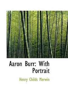 Paperback Aaron Burr: With Portrait Book