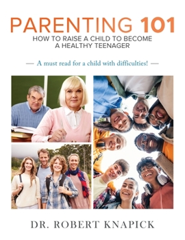 Paperback Parenting 101: How to Raise a Child to Become a Healthy Teenager Book