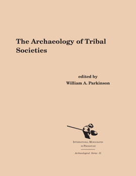 Hardcover The Archaeology of Tribal Societies Book