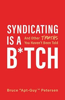 Paperback Syndicating Is a B*tch: And Other Truths You Haven't Been Told Book