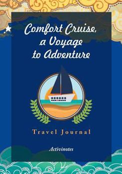 Paperback Comfort Cruise, a Voyage to Adventure. Travel Journal Book