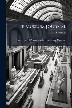 Paperback The Museum Journal; Volume 12 Book