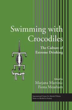 Paperback Swimming with Crocodiles: The Culture of Extreme Drinking Book