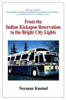 Paperback From the Indian Kickapoo Reservation to the Bright City Lights Book