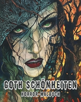 Paperback Goth Schönheiten - Horror-Malbuch: Fantastisches, Detailreiches Ausmalbuch zur Stressreduktion und Entspannung [German] Book