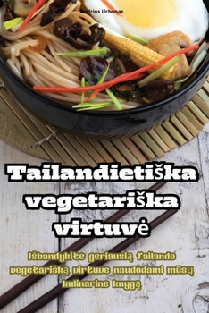 Paperback Tailandietiska vegetariska virtuve [Lithuanian] Book