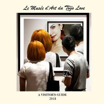 Paperback Le Muse'e d'Art du Togo Love: A Visitor's Guide Book