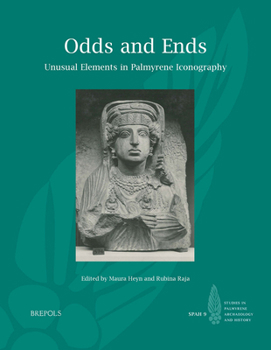 Paperback Odds and Ends: Unusual Elements in Palmyrene Iconography Book