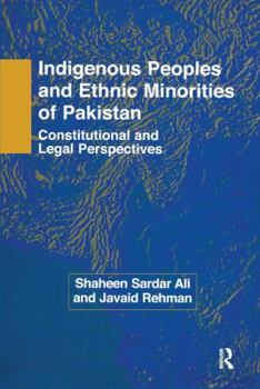 Paperback Indigenous Peoples and Ethnic Minorities of Pakistan: Constitutional and Legal Perspectives Book