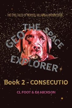Paperback Geo the Space Explorer Book 2 Consecutio: Book 2 Consecutio Book