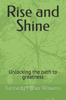 Paperback Rise and Shine: Unlocking the path to greatness Book