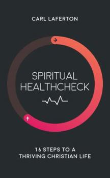 Paperback Spiritual Healthcheck: 16 Steps to a Thriving Christian Life Book