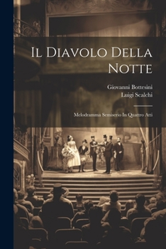 Paperback Il Diavolo Della Notte: Melodramma Semiserio In Quattro Atti [Italian] Book