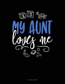 Paperback My Aunt Loves Me: 5 Column Ledger Book