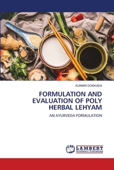 Paperback Formulation and Evaluation of Poly Herbal Lehyam Book