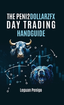 Hardcover The Peni2Dollarzfx Day Trading Handguide Book