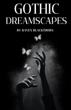 Gothic Dreamscapes: A Collection of Haunting Poems