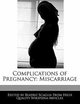 Complications of Pregnancy : Miscarriage