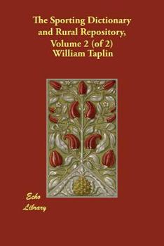 Paperback The Sporting Dictionary and Rural Repository, Volume 2 (of 2) Book